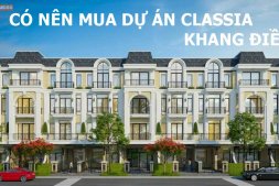 [Lời khuyên đầu tư] Có nên mua dự án nhà phố, biệt thự Classia Khang Điền?
